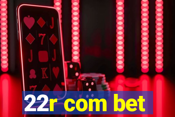 22r com bet